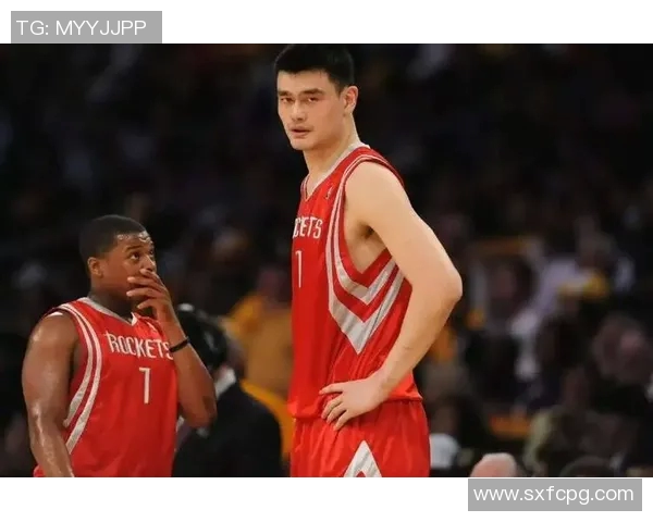 洛瑞姚明携手共创辉煌篮球时代的传奇故事与影响力分析